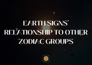 Earth Signs' Relationship to Other Zodiac Groups