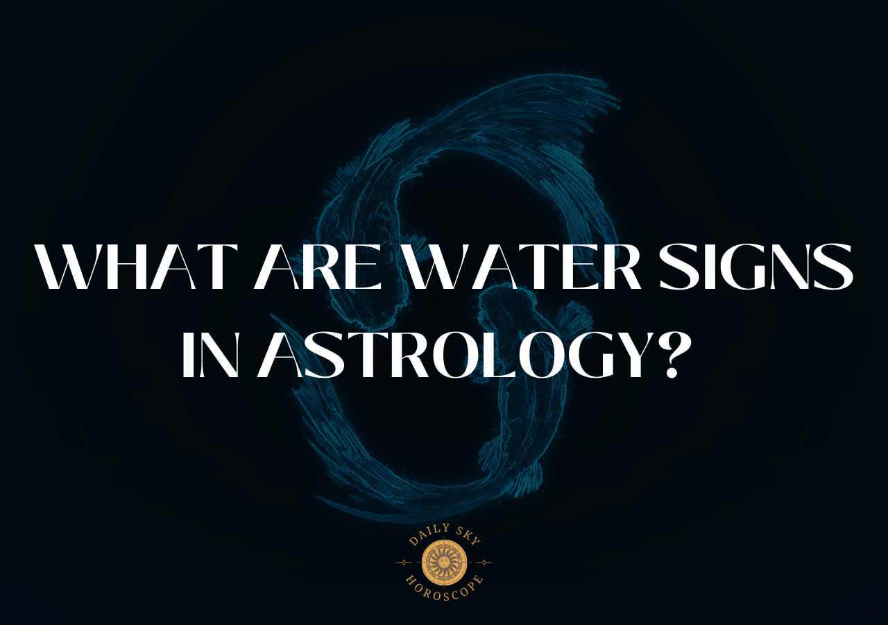 What are Water Signs in Astrology?