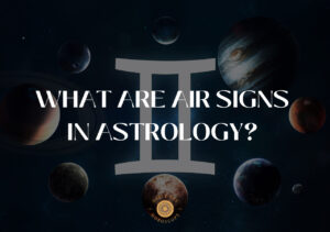 What are Air Signs in Astrology?